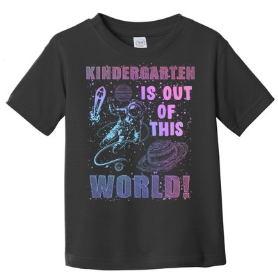 Kindergarten Is Out Of This World Toddler T-Shirt