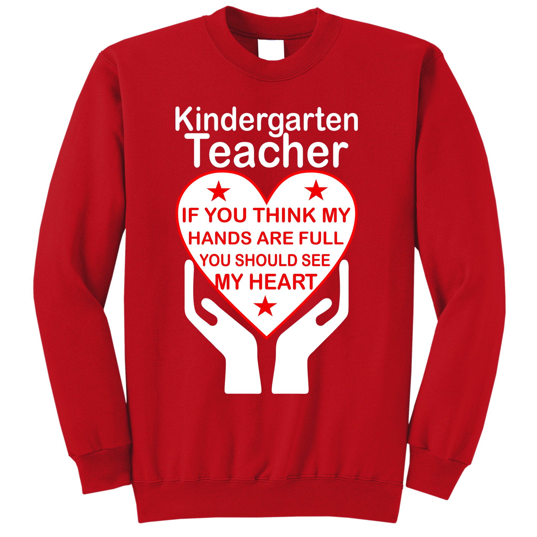Kindergarten Teacher See My Heart Sweatshirt
