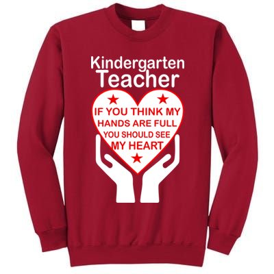 Kindergarten Teacher See My Heart Tall Sweatshirt