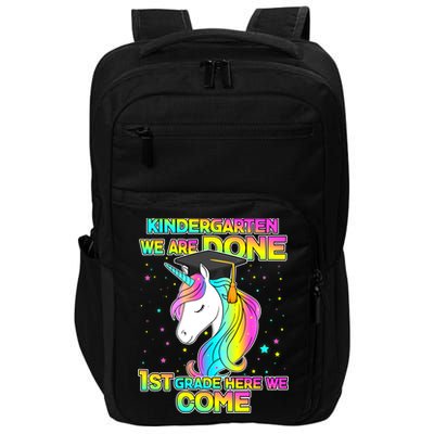 Kindergarten We Are Done 1st Grade Here We Come Impact Tech Backpack