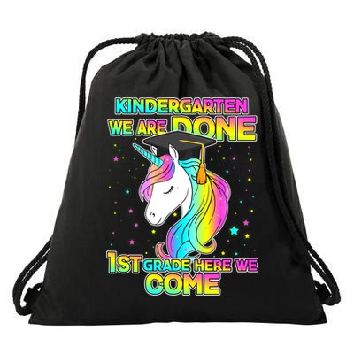 Kindergarten We Are Done 1st Grade Here We Come Drawstring Bag