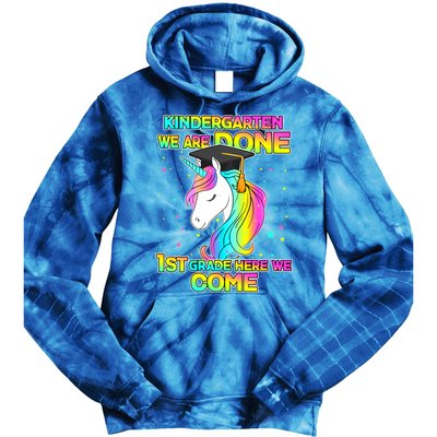 Kindergarten We Are Done 1st Grade Here We Come Tie Dye Hoodie