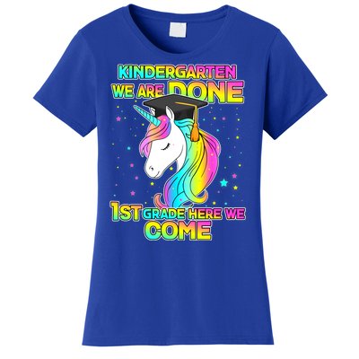 Kindergarten We Are Done 1st Grade Here We Come Women's T-Shirt