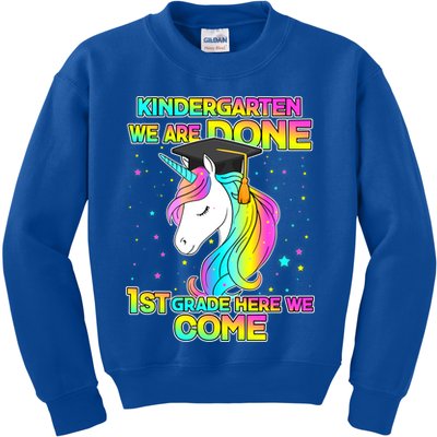 Kindergarten We Are Done 1st Grade Here We Come Kids Sweatshirt