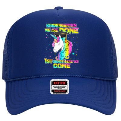 Kindergarten We Are Done 1st Grade Here We Come High Crown Mesh Back Trucker Hat