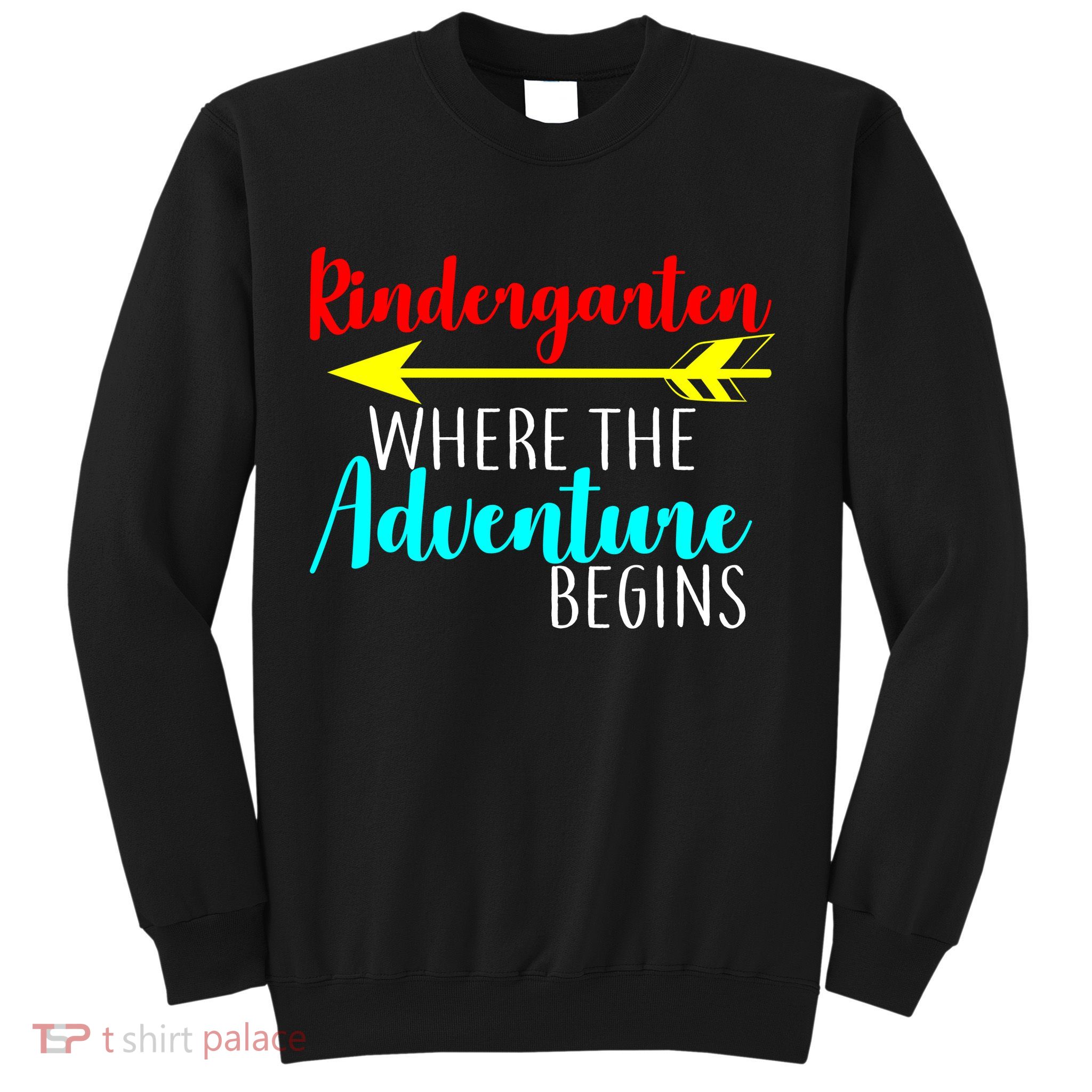 Kindergarten Where The Adventure Begins Sweatshirt