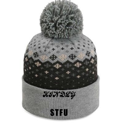 Kindly STFU Funny Offensive Sayings The Baniff Cuffed Pom Beanie