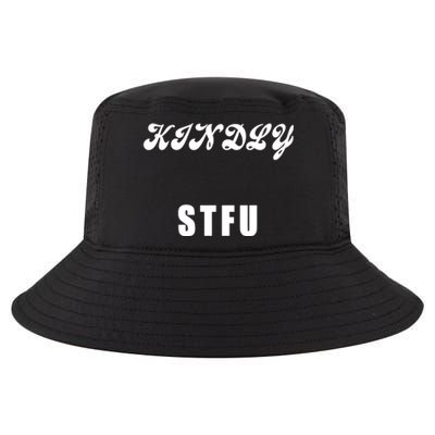 Kindly STFU Funny Offensive Sayings Cool Comfort Performance Bucket Hat