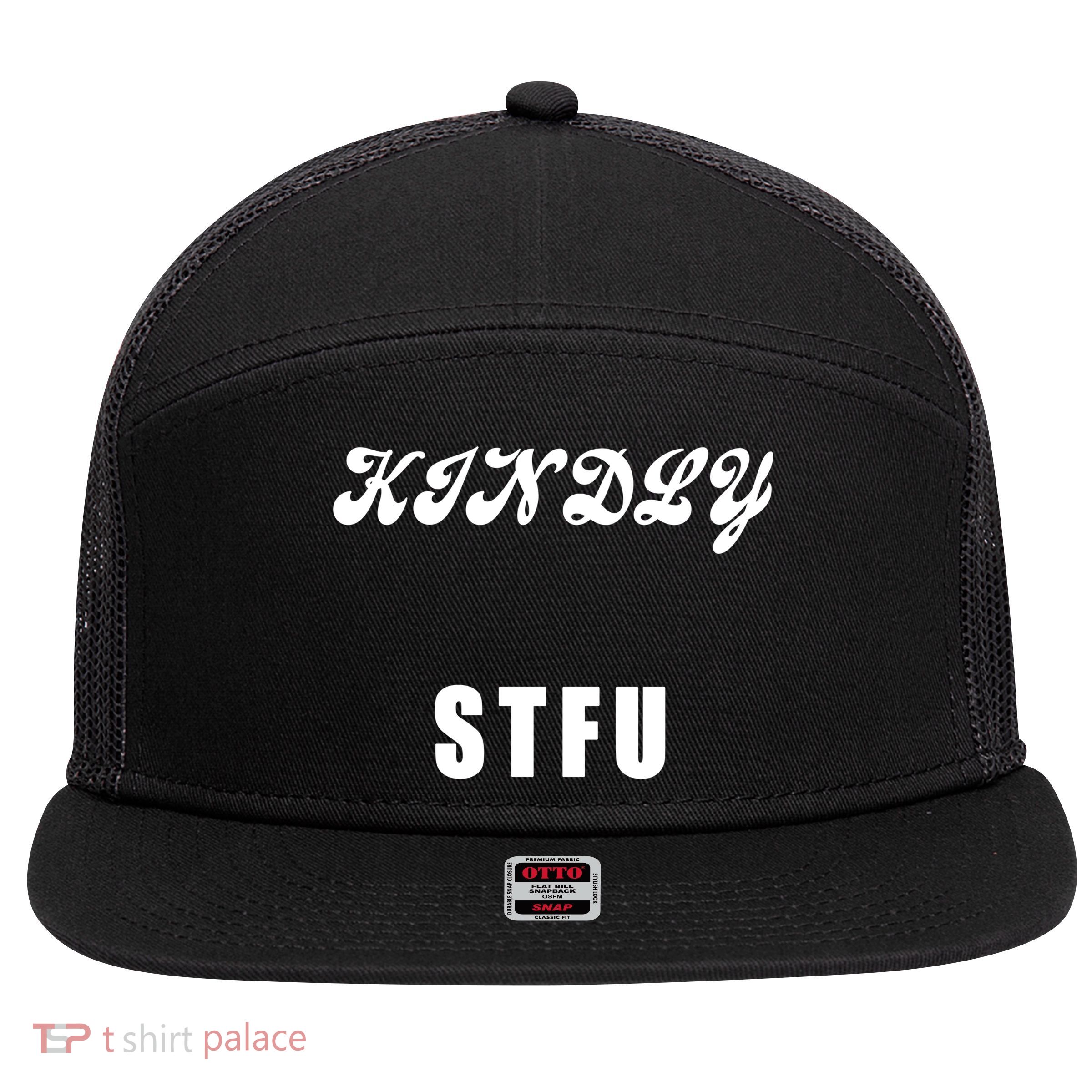 Kindly STFU Funny Offensive Sayings 7 Panel Mesh Trucker Snapback Hat