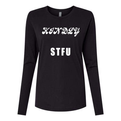 Kindly STFU Funny Offensive Sayings Womens Cotton Relaxed Long Sleeve T-Shirt