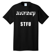 Kindly STFU Funny Offensive Sayings Tall T-Shirt