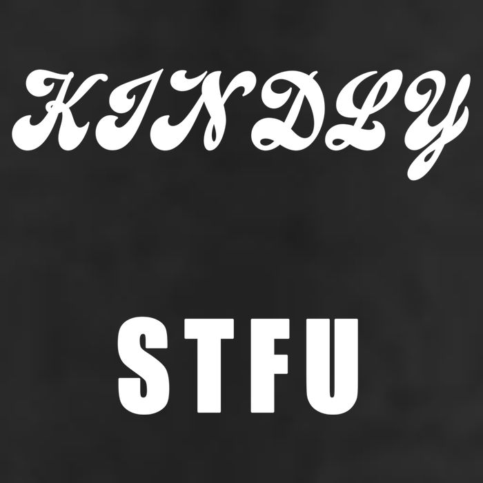 Kindly STFU Funny Offensive Sayings Adult Drive Performance Visor