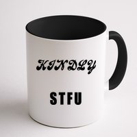 Kindly STFU Funny Offensive Sayings Mug