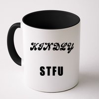 Kindly STFU Funny Offensive Sayings Mug