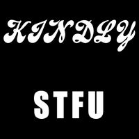 Kindly STFU Funny Offensive Sayings 16 in Basic Backpack