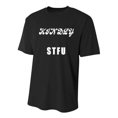 Kindly STFU Funny Offensive Sayings Youth Performance Sprint T-Shirt