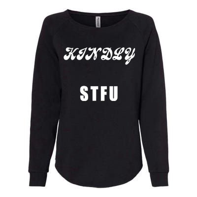 Kindly STFU Funny Offensive Sayings Womens California Wash Sweatshirt