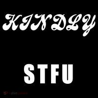 Kindly STFU Funny Offensive Sayings Premium T-Shirt