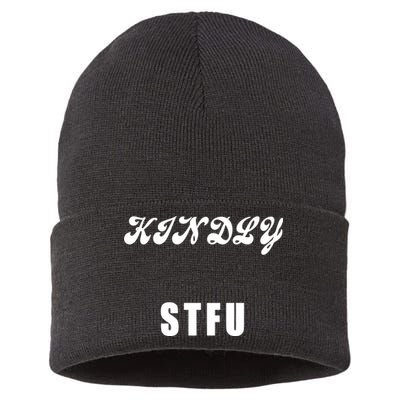 Kindly STFU Funny Offensive Sayings Sustainable Knit Beanie