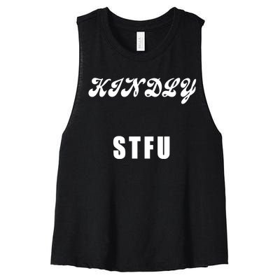 Kindly STFU Funny Offensive Sayings Women's Racerback Cropped Tank