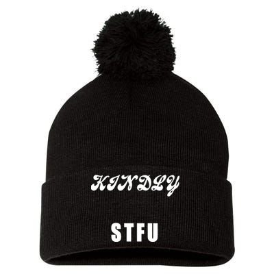 Kindly STFU Funny Offensive Sayings Pom Pom 12in Knit Beanie