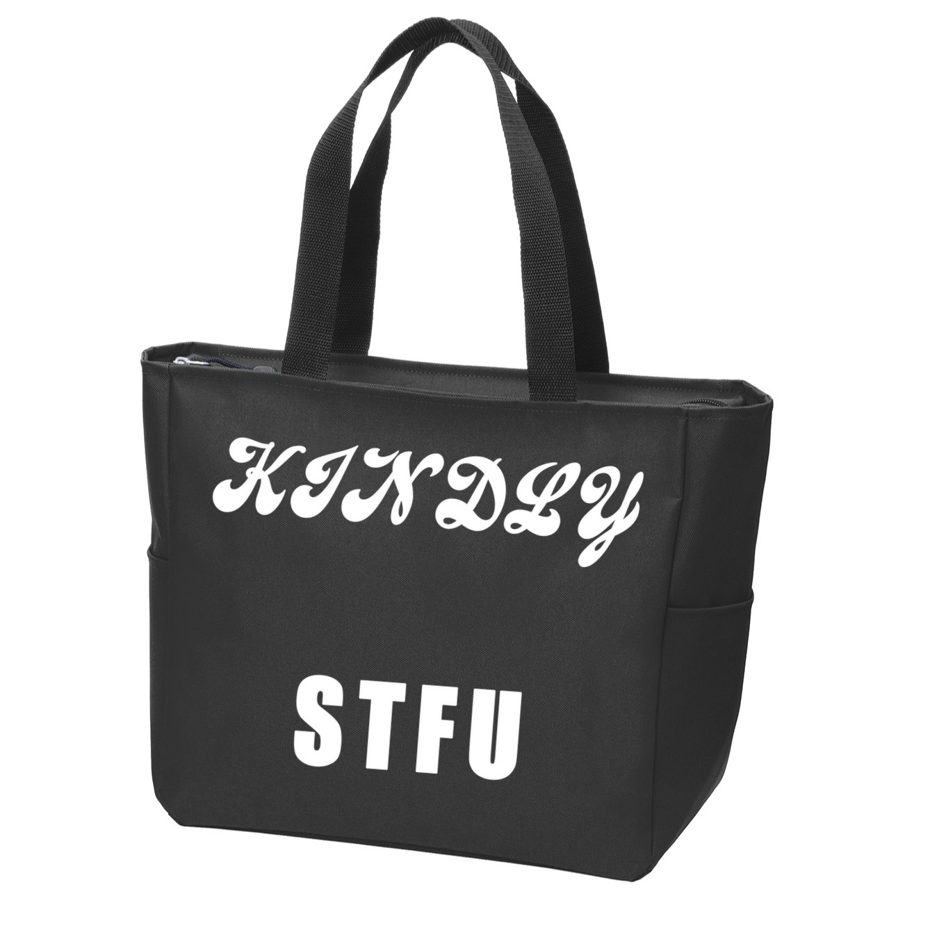 Kindly STFU Funny Offensive Sayings Zip Tote Bag