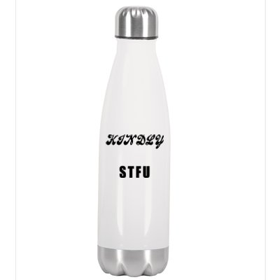 Kindly STFU Funny Offensive Sayings Stainless Steel Insulated Water Bottle