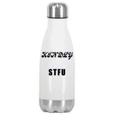 Kindly STFU Funny Offensive Sayings Stainless Steel Insulated Water Bottle