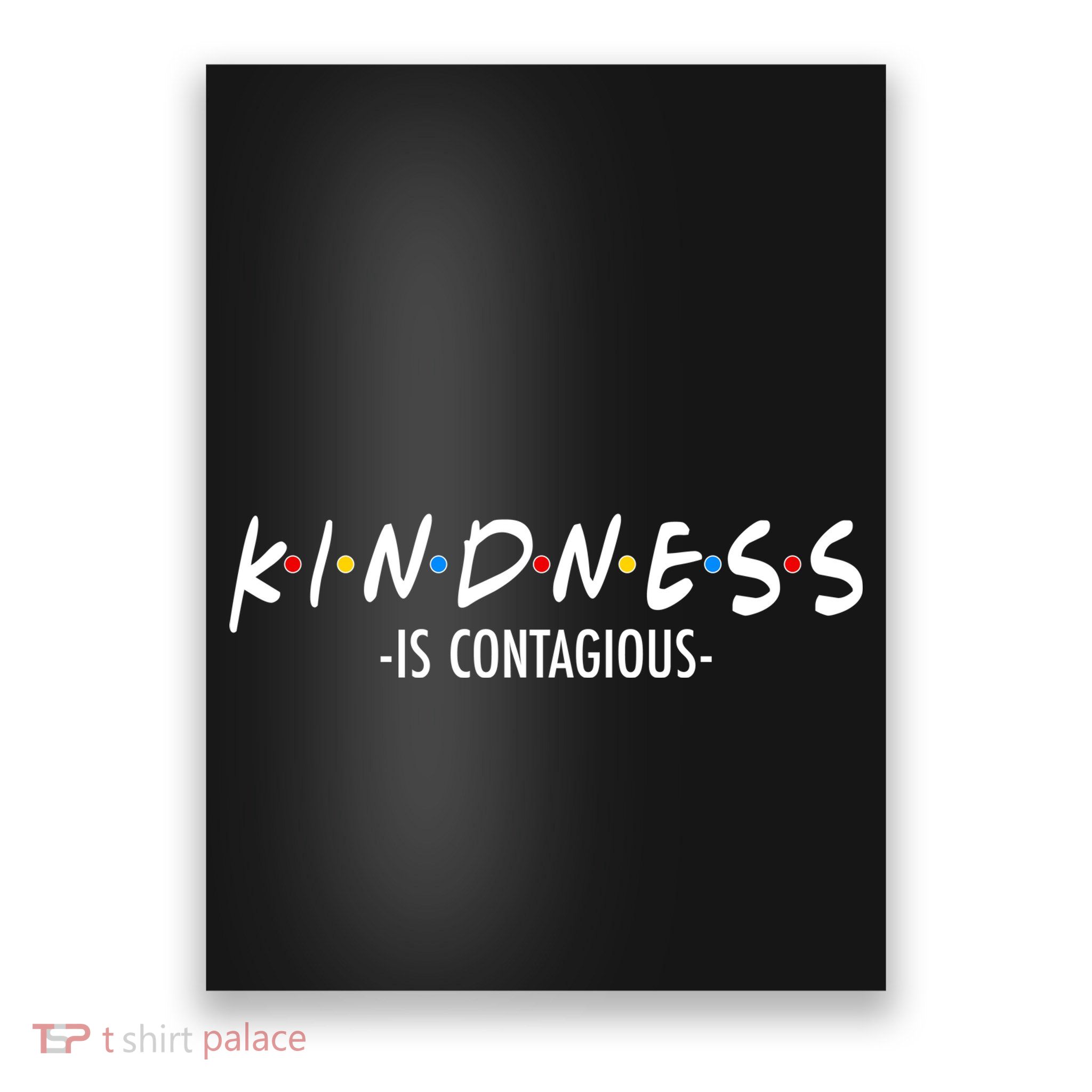 Kindness Is Contagious Poster