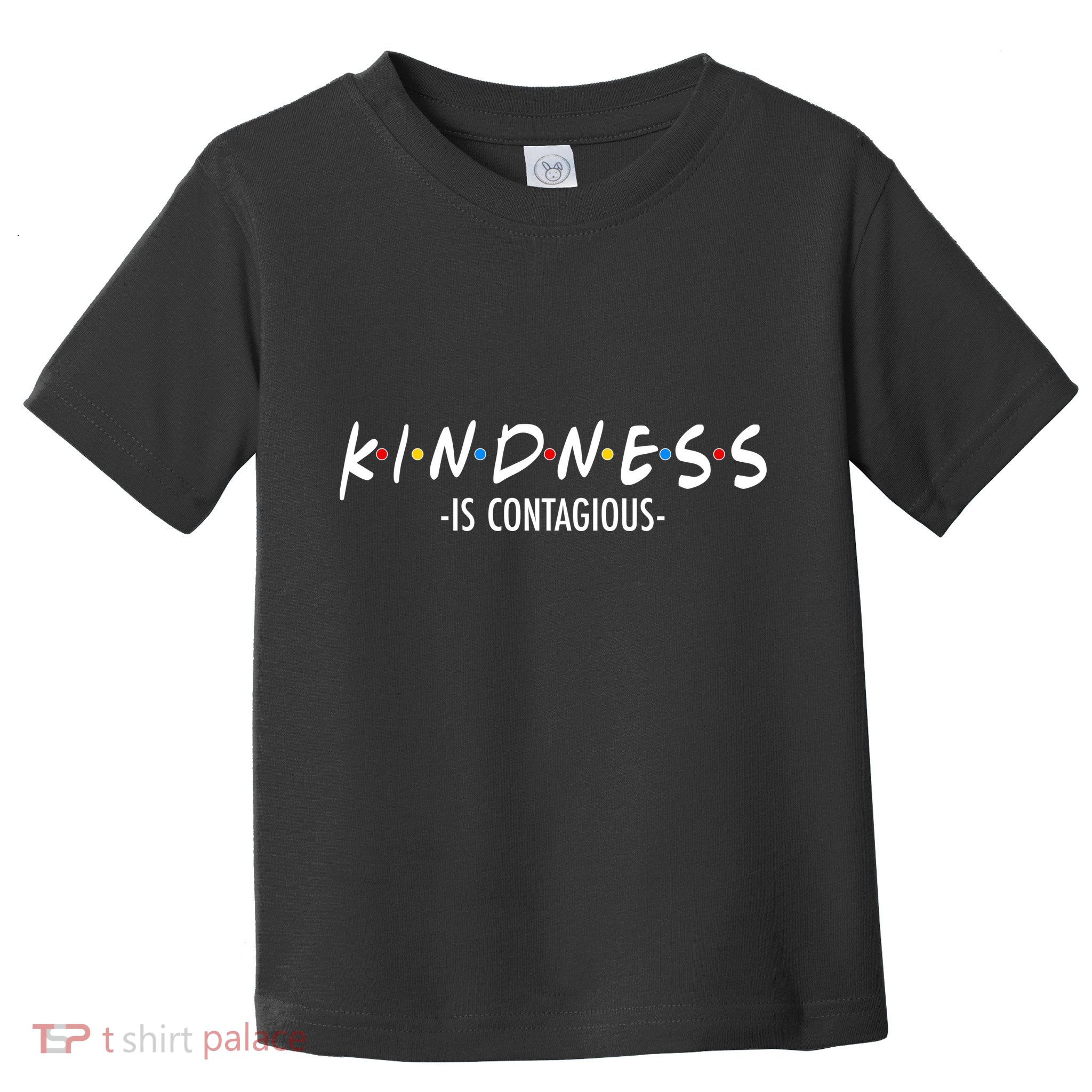 Kindness Is Contagious Toddler T-Shirt