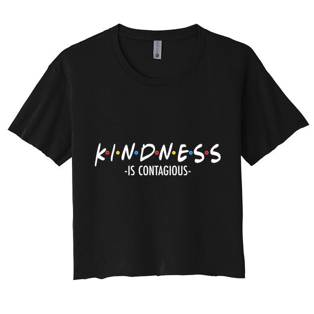Kindness Is Contagious Crop Top