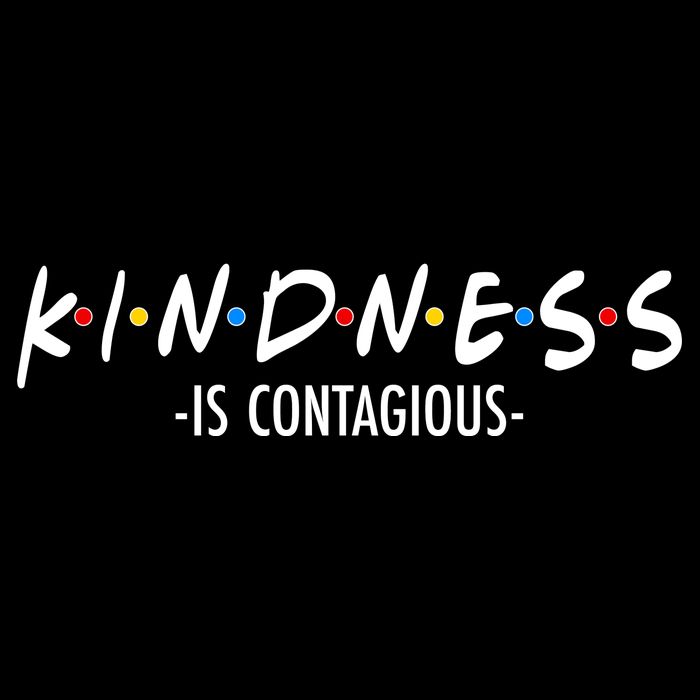 Kindness Is Contagious Womens T-Shirt