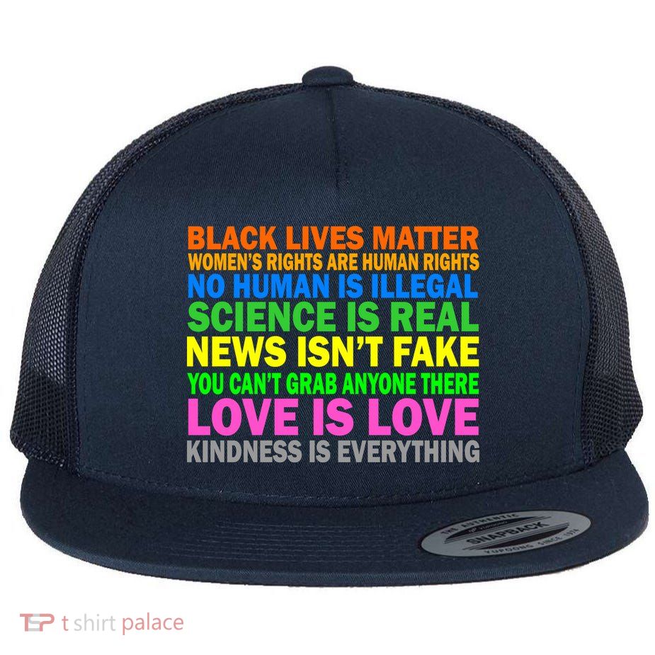 Kindness Is Everything Love Is Love Flat Bill Trucker Hat