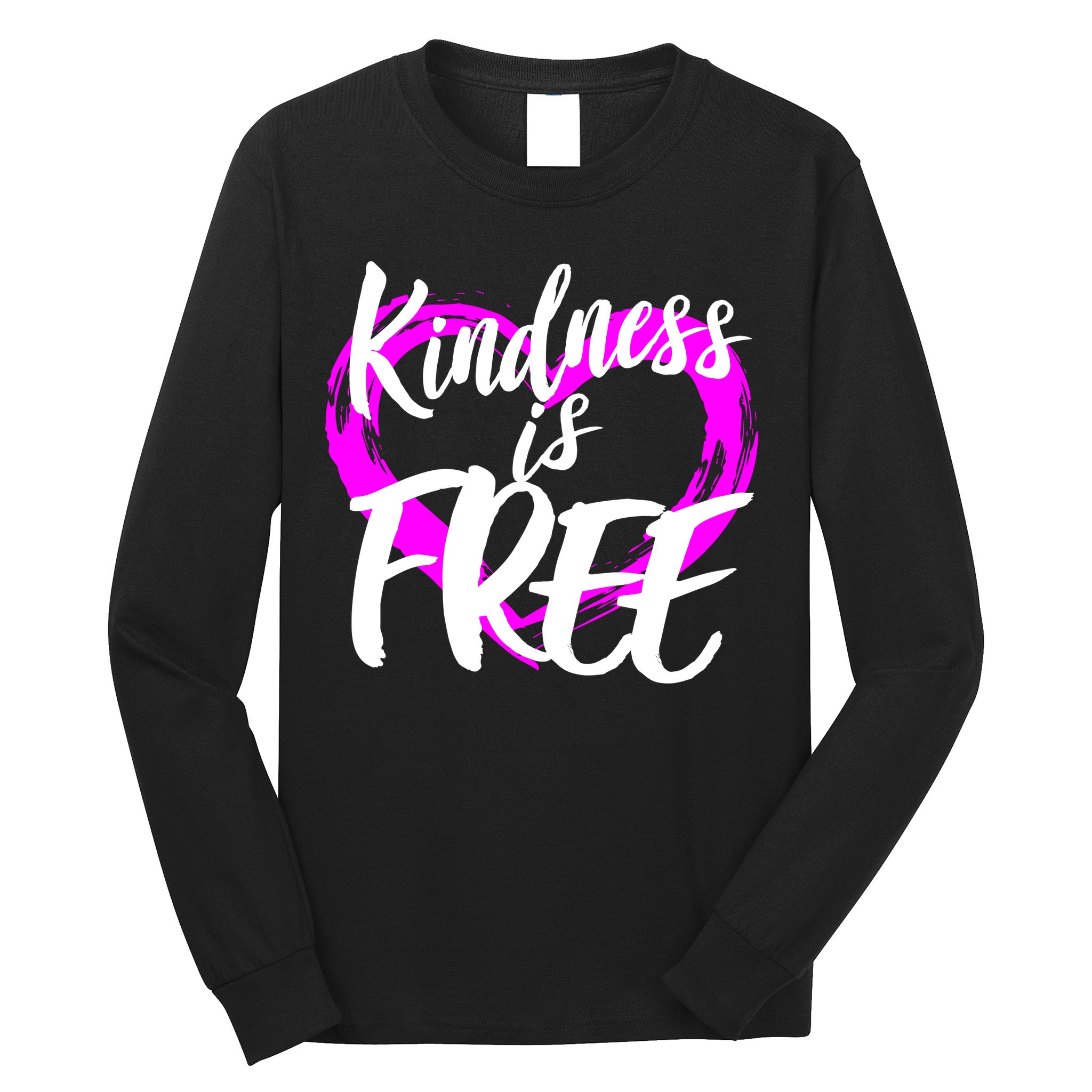 Kindness Is Free Long Sleeve Shirt