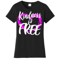 Kindness Is Free Women's T-Shirt