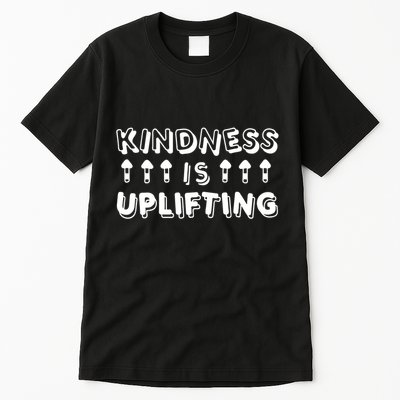 Kindness Is Uplifting Tall T-Shirt