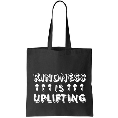 Kindness Is Uplifting Bag