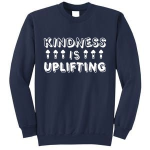 Kindness Is Uplifting Sweatshirt