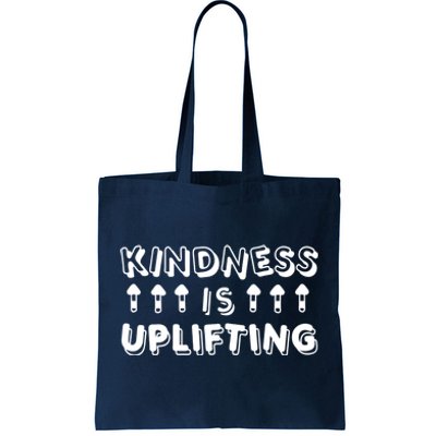 Kindness Is Uplifting Tote Bag