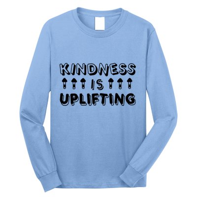 Kindness Is Uplifting Long Sleeve Shirt