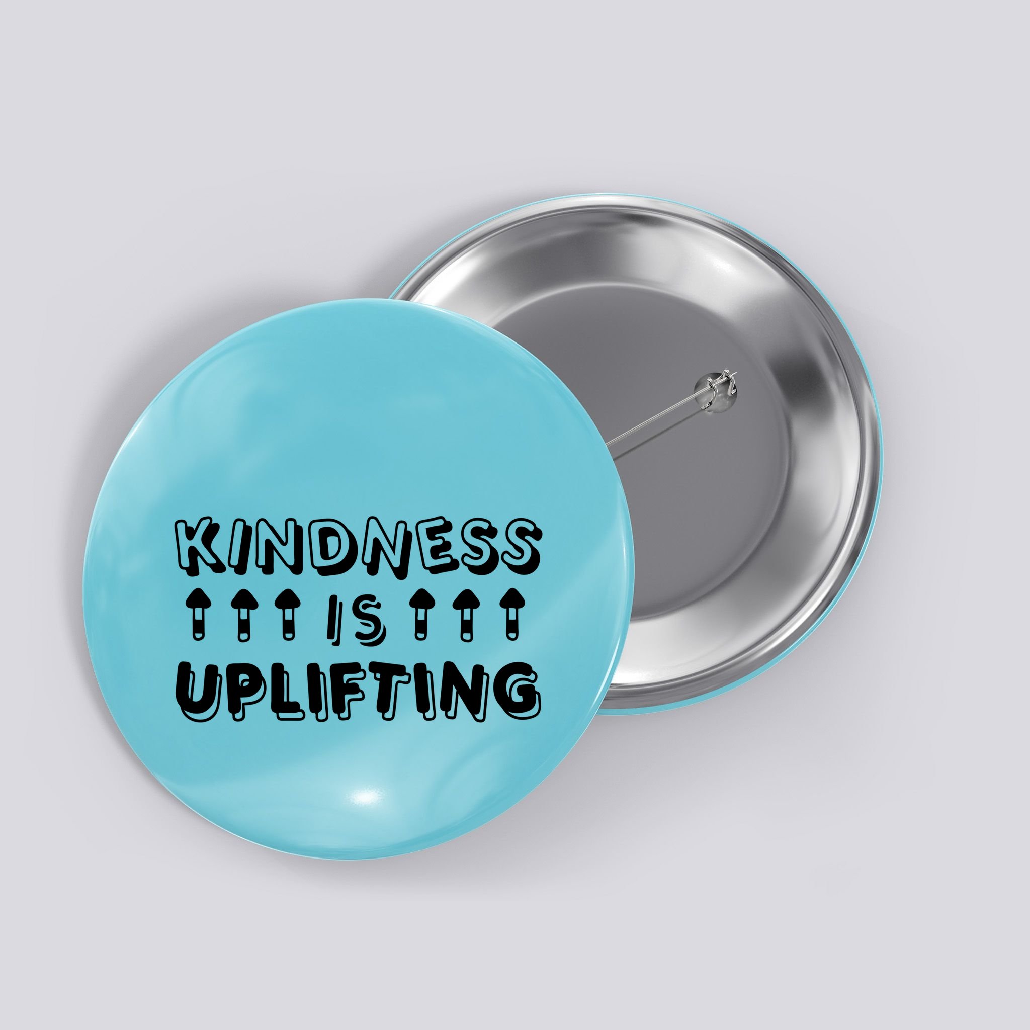 Kindness Is Uplifting Button
