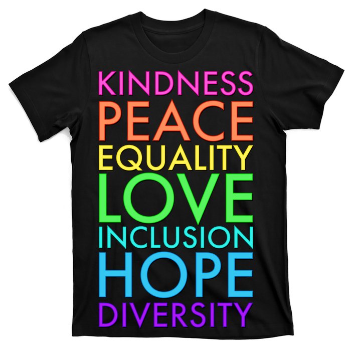 Kindness Peace Equality Love Hope Diversity T-Shirt