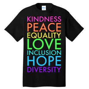 Kindness Peace Equality Love Hope Diversity Tall T-Shirt