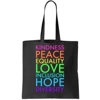 Kindness Peace Equality Love Hope Diversity Tote Bag