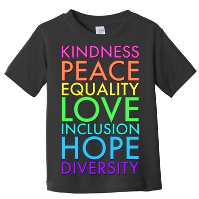 Kindness Peace Equality Love Hope Diversity Toddler T-Shirt