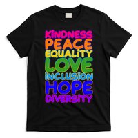 Kindness Peace Equality Love Inclusion Hope Diversity Rainbow T-Shirt