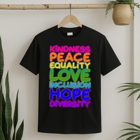 Kindness Peace Equality Love Inclusion Hope Diversity Rainbow T-Shirt