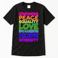 Kindness Peace Equality Love Inclusion Hope Diversity Rainbow Tall T-Shirt