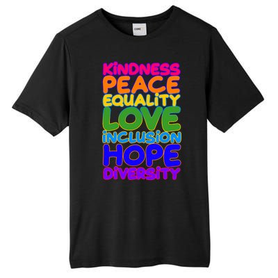 Kindness Peace Equality Love Inclusion Hope Diversity Rainbow Tall Fusion ChromaSoft Performance T-Shirt