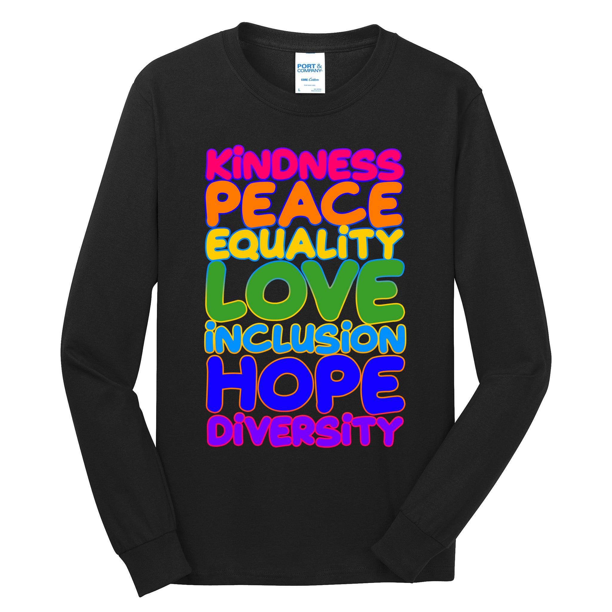 Kindness Peace Equality Love Inclusion Hope Diversity Rainbow Tall Long Sleeve T-Shirt